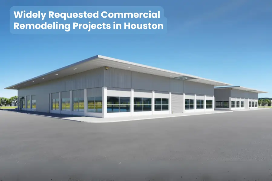 Widely Requested Commercial Remodeling Projects in Houston