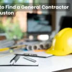 How to Find a General Contractor in Houston