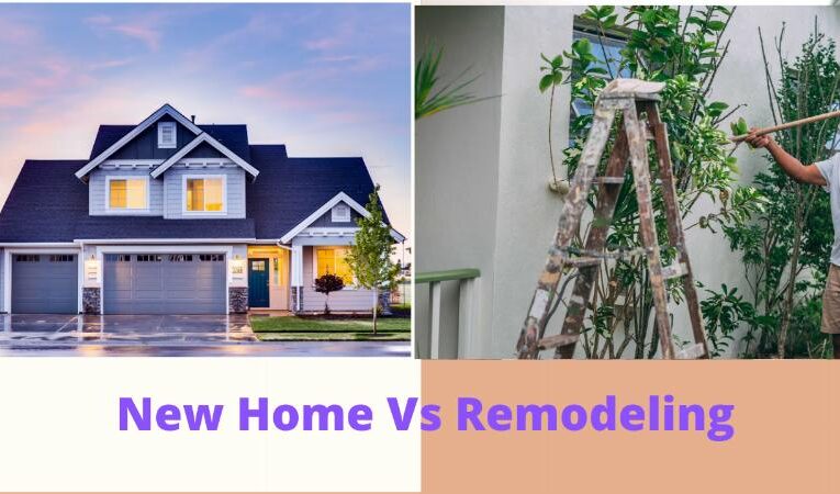 New Home Vs Remodeling: Which One Is The Best?