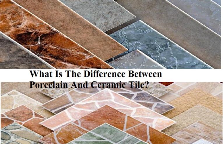 What Is The Difference Between Porcelain And Ceramic Tile?