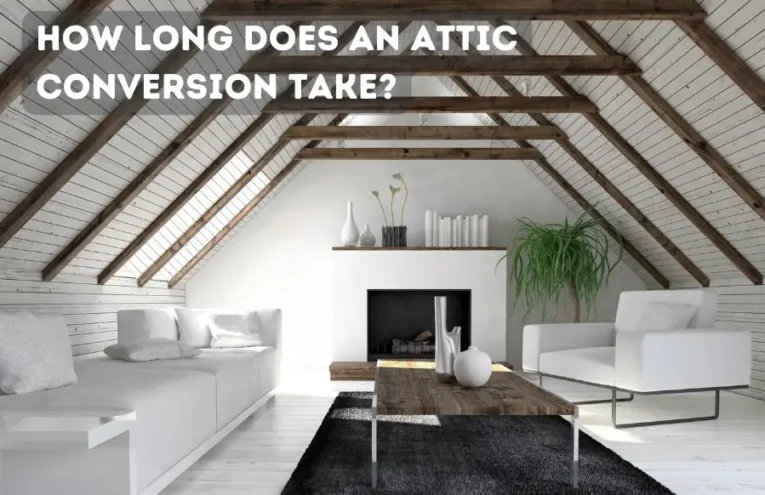 How Long Does an Attic Conversion Take